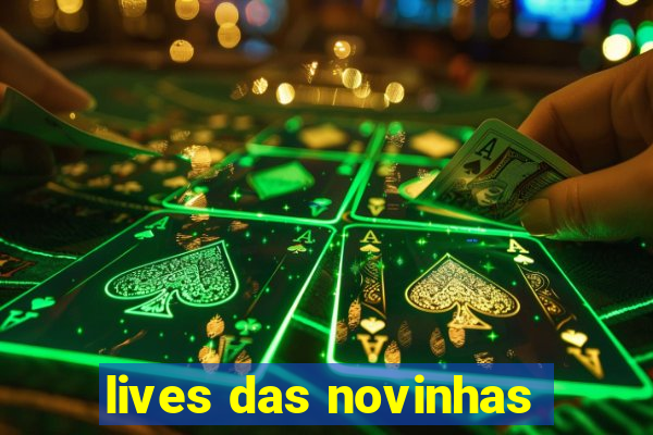 lives das novinhas